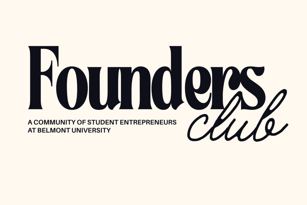 Founders Club — a community of student entrepreneurs at Belmont University